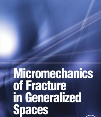 خرید و دانلود نسخه کامل کتاب Micromechanics of Fracture in Generalized Spaces