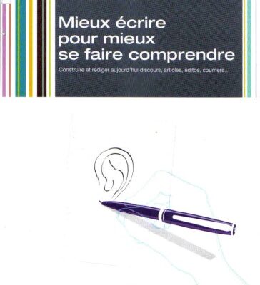 خرید و دانلود نسخه کامل کتاب Mieux ecrire pour mieux se faire comprendre : Construire et rediger aujourd’hui discours, articles, editos, courriers