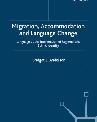 خرید و دانلود نسخه کامل کتاب Migration Accomodation and Language Change: Language at the Intersection of Regional and Ethnic Identity (Palgrave Macmillian Studies in Language Variation)