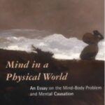 خرید و دانلود نسخه کامل کتاب Mind in a Physical World: An Essay on the Mind-Body Problem and Mental Causation