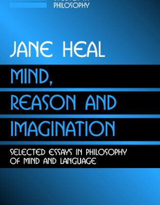 خرید و دانلود نسخه کامل کتاب Mind, Reason and Imagination: Selected Essays in Philosophy of Mind and Language