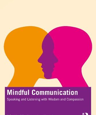 خرید و دانلود نسخه کامل کتاب Mindful Communication: Speaking and Listening with Wisdom and Compassion