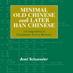 خرید و دانلود نسخه کامل کتاب Minimal Old Chinese and Later Han Chinese: A Companion to Grammata Serica Recensa