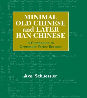 خرید و دانلود نسخه کامل کتاب Minimal Old Chinese and Later Han Chinese: A Companion to Grammata Serica Recensa