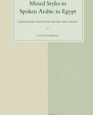 خرید و دانلود نسخه کامل کتاب Mixed Styles in Spoken Arabic in Egypt: Somewhere Between Order and Chaos (Studies in Semitic Languages and Linguistics)