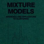 خرید و دانلود نسخه کامل کتاب Mixture models : inference and applications to clustering