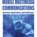 خرید و دانلود نسخه کامل کتاب Mobile Multimedia Communications: Concepts, Applications, and Challenges (Premier Reference Source)