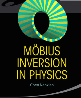 خرید و دانلود نسخه کامل کتاب Mobius Inversion in Physics (Tsinghua Report and Review in Physics)