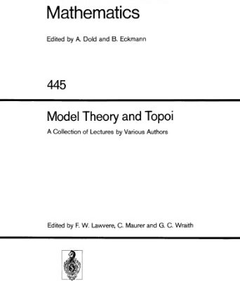 خرید و دانلود نسخه کامل کتاب Model Theory and Topoi: A Collection of Lectures by Various Authors