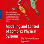 خرید و دانلود نسخه کامل کتاب Modeling and Control of Complex Physical Systems: The Port-Hamiltonian Approach
