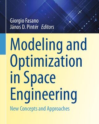 خرید و دانلود نسخه کامل کتاب Modeling and Optimization in Space Engineering: New Concepts and Approaches