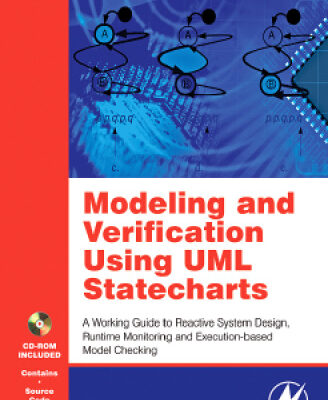 خرید و دانلود نسخه کامل کتاب Modeling and Verification Using UML Statecharts: A Working Guide to Reactive System Design, Runtime Monitoring and Execution-based Model Checking