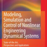 خرید و دانلود نسخه کامل کتاب Modeling, Simulation and Control of Nonlinar Engineering Dynamical Systems