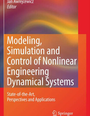 خرید و دانلود نسخه کامل کتاب Modeling, Simulation and Control of Nonlinar Engineering Dynamical Systems