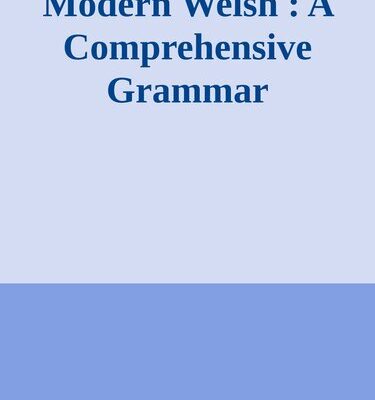 خرید و دانلود نسخه کامل کتاب Modern Welsh : A Comprehensive Grammar