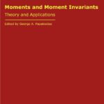 خرید و دانلود نسخه کامل کتاب Moments and Moment Invariants Theory and Applications