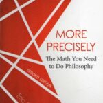 خرید و دانلود نسخه کامل کتاب More Precisely: The Math You Need to Do Philosophy