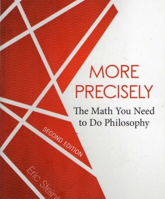 خرید و دانلود نسخه کامل کتاب More Precisely: The Math You Need to Do Philosophy
