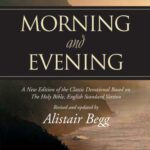 خرید و دانلود نسخه کامل کتاب Morning and Evening: A New Edition of the Classic Devotional Based on The Holy Bible, English Standard Version