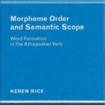 خرید و دانلود نسخه کامل کتاب Morpheme Order and Semantic Scope: Word Formation in the Athapaskan Verb