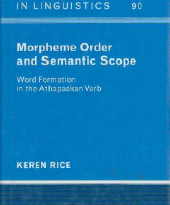 خرید و دانلود نسخه کامل کتاب Morpheme Order and Semantic Scope: Word Formation in the Athapaskan Verb