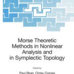 خرید و دانلود نسخه کامل کتاب Morse Theoretic Methods in Nonlinear Analysis and in Symplectic Topolgy