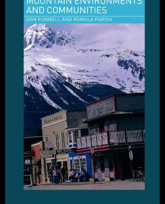 خرید و دانلود نسخه کامل کتاب Mountain Environments and Communities (Routledge Physical Environment Series)