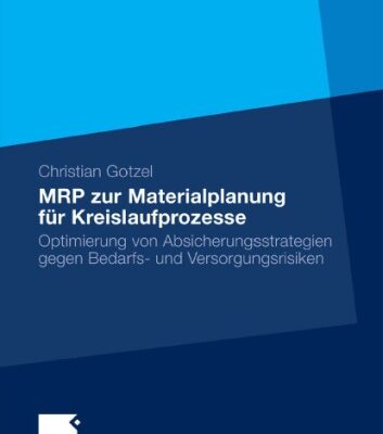 خرید و دانلود نسخه کامل کتاب MRP zur Materialplanung fur Kreislaufprozesse: Optimierung von Absicherungsstrategien gegen Bedarfs- und Versorgungsrisiken