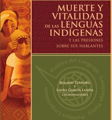 خرید و دانلود نسخه کامل کتاب Muerte y vitalidad de las lenguas indígenas y las presiones sobre sus hablantes