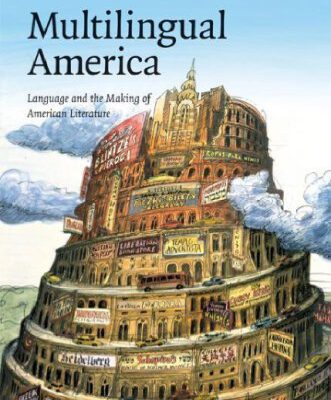 خرید و دانلود نسخه کامل کتاب Multilingual America: Language and the Making of American Literature