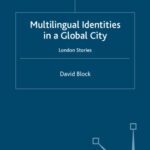 خرید و دانلود نسخه کامل کتاب Multilingual Identities in a Global City: London Stories (Language and Globalization)