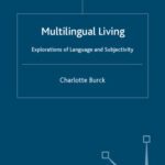 خرید و دانلود نسخه کامل کتاب Multilingual Living: Explorations of Langua  Subjectivity