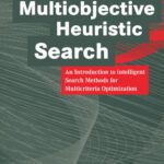 خرید و دانلود نسخه کامل کتاب Multiobjective Heuristic Search: An Introduction to intelligent Search Methods for Multicriteria Optimization
