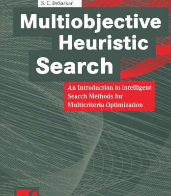 خرید و دانلود نسخه کامل کتاب Multiobjective Heuristic Search: An Introduction to intelligent Search Methods for Multicriteria Optimization