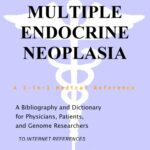 خرید و دانلود نسخه کامل کتاب Multiple Endocrine Neoplasia – A Bibliography and Dictionary for Physicians, Patients, and Genome Researchers