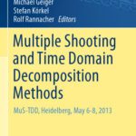 خرید و دانلود نسخه کامل کتاب Multiple Shooting and Time Domain Decomposition Methods: MuS-TDD, Heidelberg, May 6-8, 2013