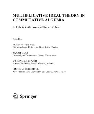 خرید و دانلود نسخه کامل کتاب Multiplicative ideal theory in commutative algebra: a tribute to the work of Robert Gilmer