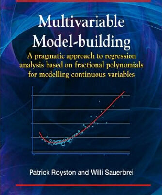 خرید و دانلود نسخه کامل کتاب Multivariable Model – Building: A Pragmatic Approach to Regression Analysis based on Fractional Polynomials for Modelling Continuous Variables