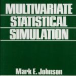 خرید و دانلود نسخه کامل کتاب Multivariate Statistical Simulation: A Guide to Selecting and Generating Continuous Multivariate Distributions