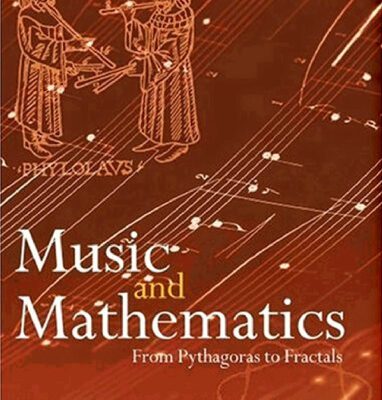 خرید و دانلود نسخه کامل کتاب Music and Mathematics: From Pythagoras to Fractals