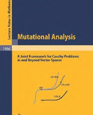 خرید و دانلود نسخه کامل کتاب Mutational Analysis: A Joint Framework for Cauchy Problems in and Beyond Vector Spaces