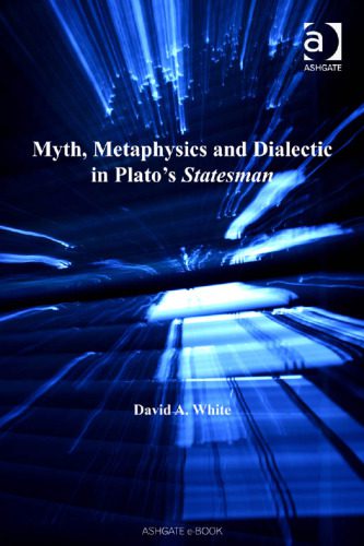 خرید و دانلود نسخه کامل کتاب Myth, Metaphysics and Dialectic in Plato’s Statesman_68b2e6d8c6ba4.jpeg خرید و دانلود نسخه کامل کتاب Myth, Metaphysics and Dialectic in Plato’s Statesman