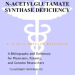 خرید و دانلود نسخه کامل کتاب N-Acetylglutamate Synthase Deficiency – A Bibliography and Dictionary for Physicians, Patients, and Genome Researchers