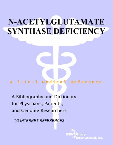 خرید و دانلود نسخه کامل کتاب N-Acetylglutamate Synthase Deficiency – A Bibliography and Dictionary for Physicians, Patients, and Genome Researchers_68b30bcd556b1.jpeg خرید و دانلود نسخه کامل کتاب N-Acetylglutamate Synthase Deficiency – A Bibliography and Dictionary for Physicians, Patients, and Genome Researchers
