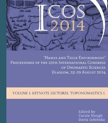 خرید و دانلود نسخه کامل کتاب “Names and Their Environment”: Proceedings of the 25th International Congress of Onomastic Sciences, Glasgow, 25-29 August 2014. Vol. 1. Keynote Lectures. Toponomastics I