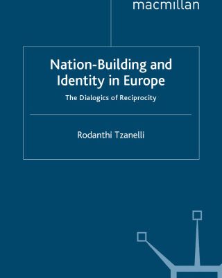 خرید و دانلود نسخه کامل کتاب Nation-Building and Identity in Europe: The Dialogics of Reciprocity