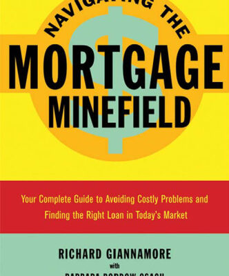 خرید و دانلود نسخه کامل کتاب Navigating the Mortgage Minefield: Your Complete Guide to Avoiding Costly Problems and Finding the Right Loan in Today’s Market