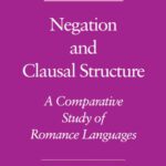خرید و دانلود نسخه کامل کتاب Negation and Clausal Structure: A Comparative Study of Romance Languages (Oxford Studies in Comparative Syntax)
