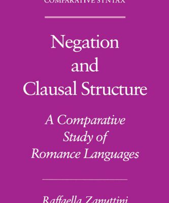 خرید و دانلود نسخه کامل کتاب Negation and Clausal Structure: A Comparative Study of Romance Languages (Oxford Studies in Comparative Syntax)