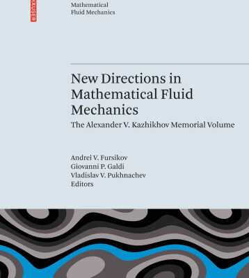 خرید و دانلود نسخه کامل کتاب New Directions in Mathematical Fluid Mechanics: The Alexander V. Kazhikhov Memorial Volume (Advances in Mathematical Fluid Mechanics)